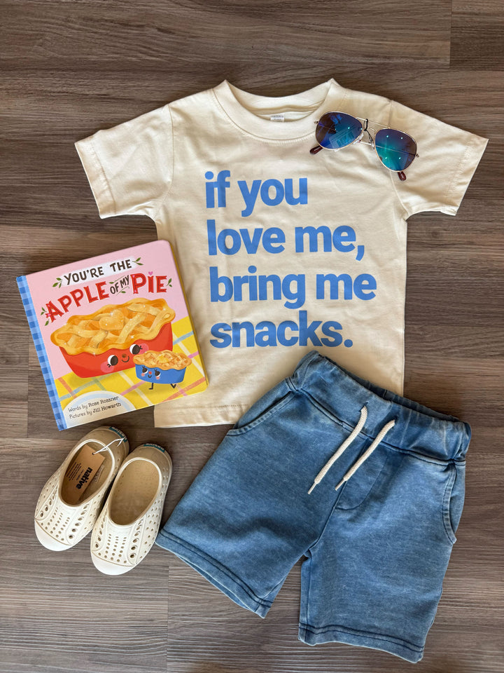 If You love me, bring me snacks