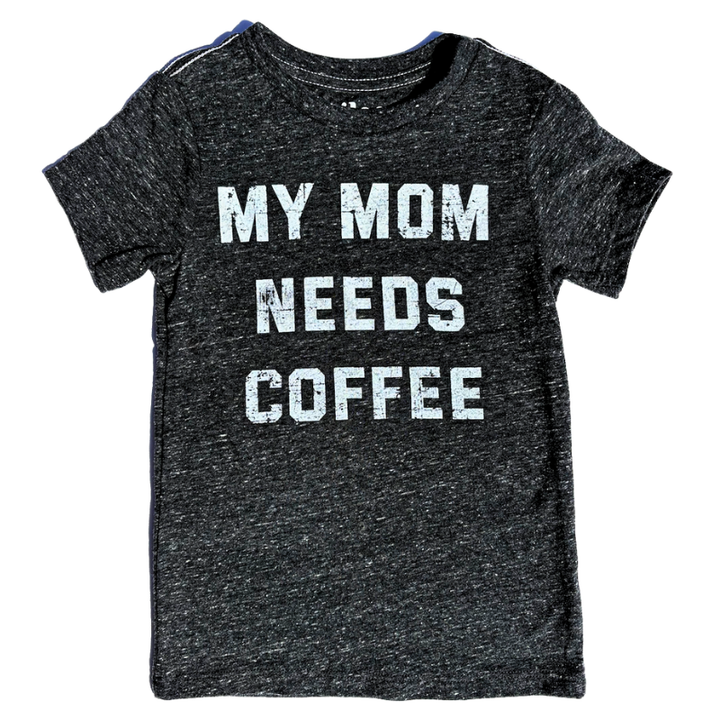 My Mom Needs coffee kids tshirt