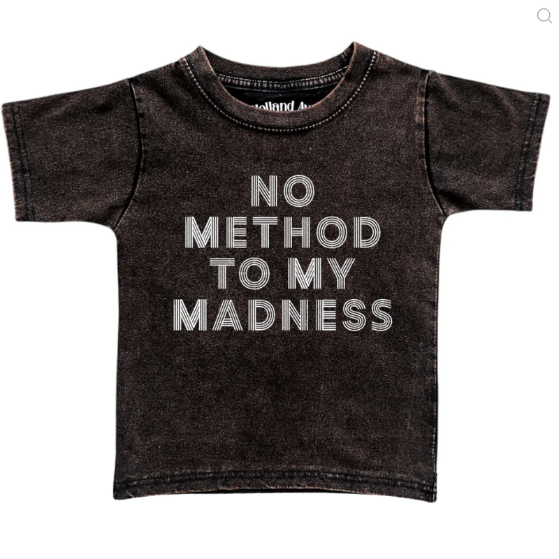 No Method to my Madness kids tshirt