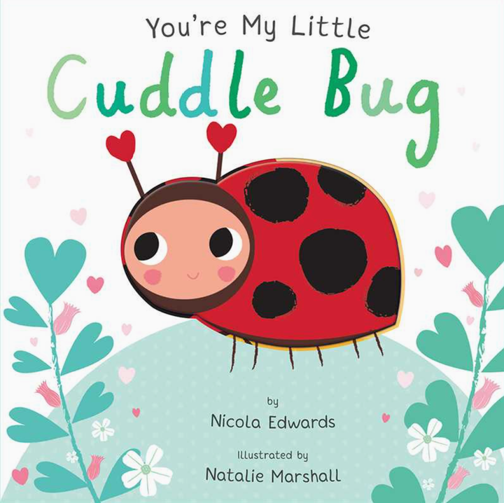 You're My Little Cuddle Bug by Natalie Marshall - Board Book