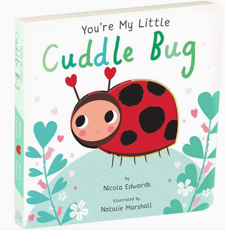 You're My Little Cuddle Bug by Natalie Marshall - Board Book