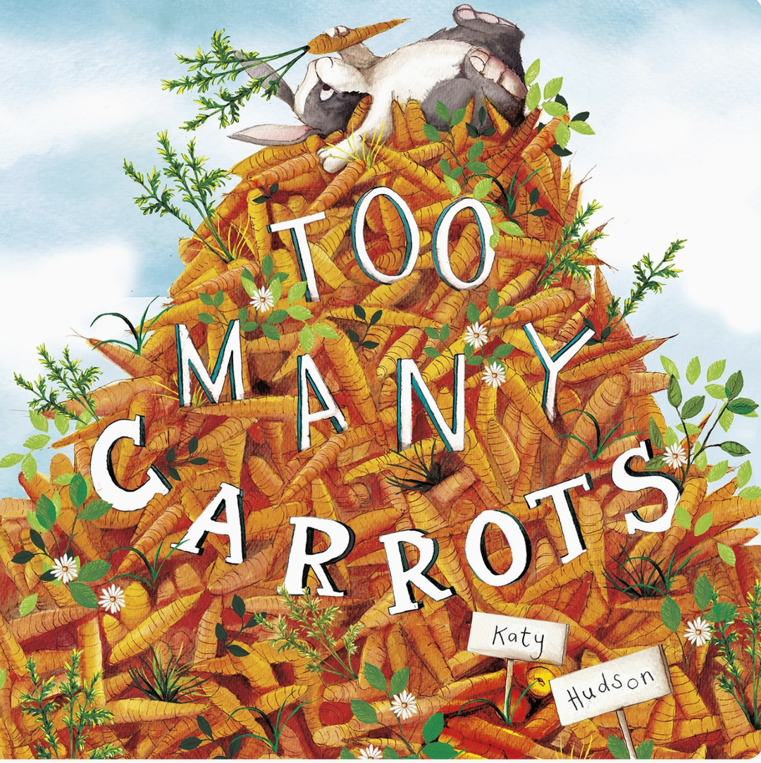 Too Many Carrots Board Book by Katy Hudson