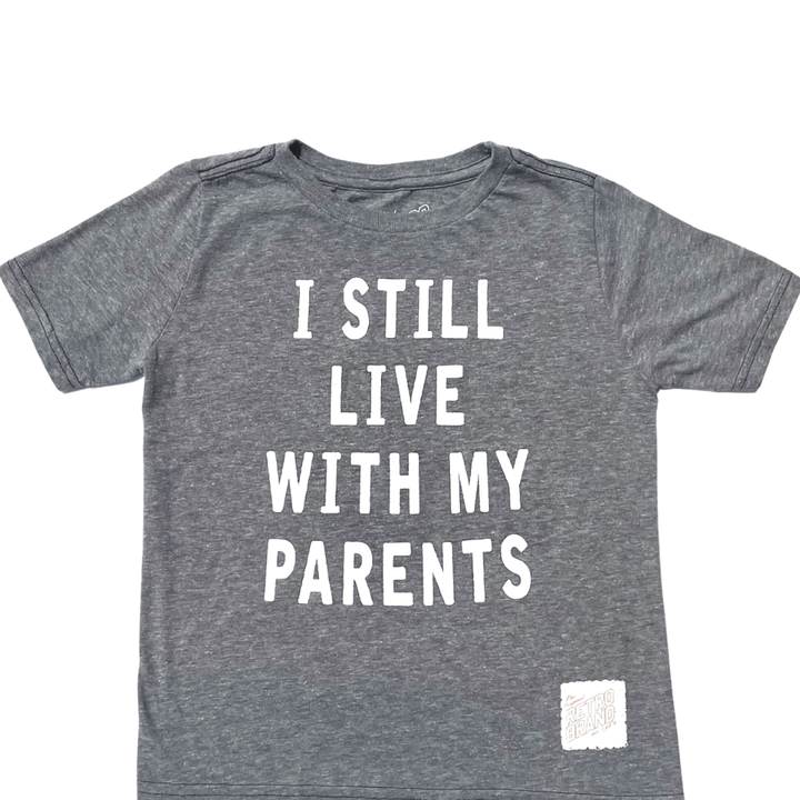I Still live with my parents kids tshirt