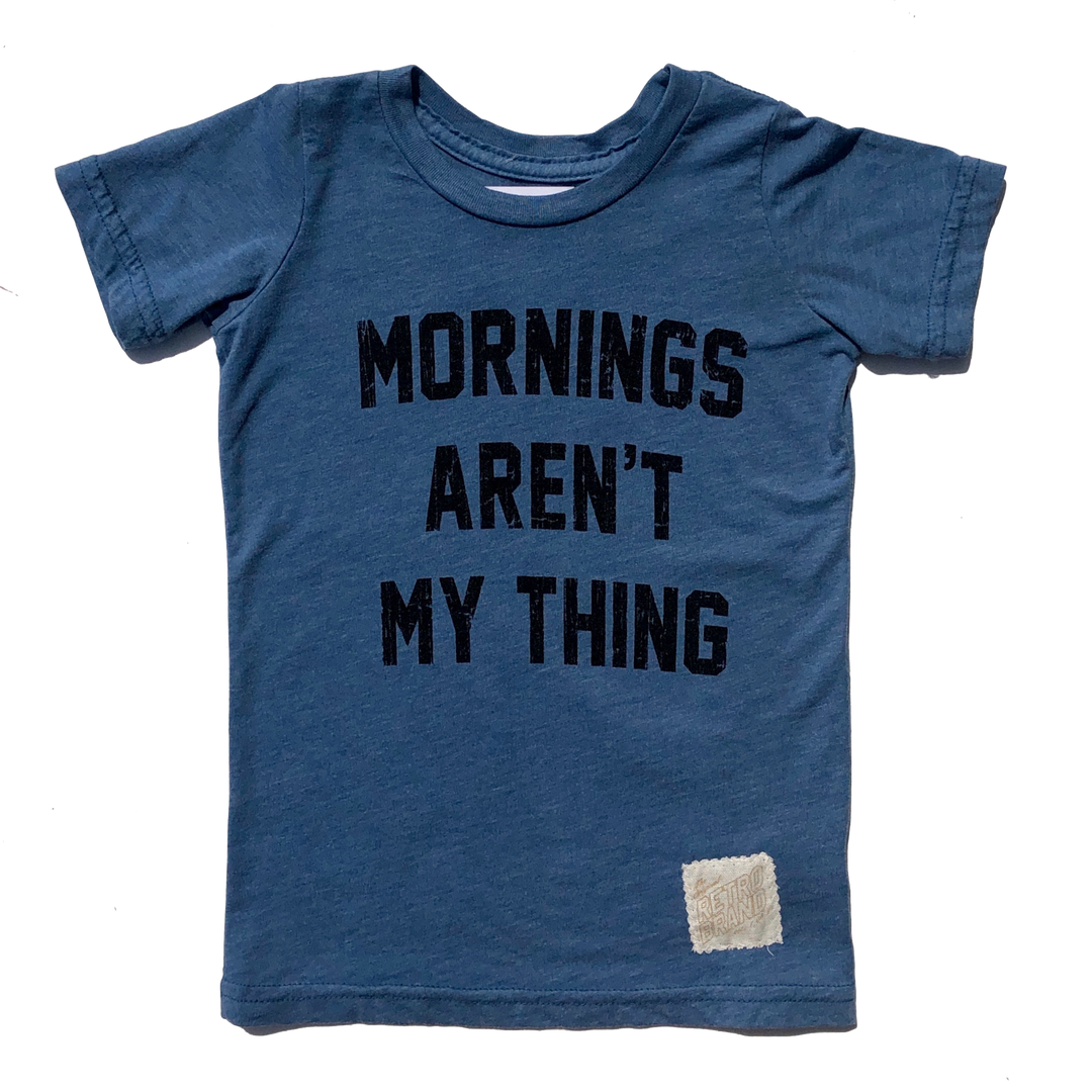 Mornings aren't my thing tee