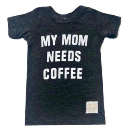 My mom needs coffee kids tshirt