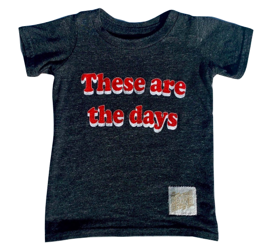 These are the days kids tee