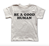 Rivet Kids Be a Good Human tee