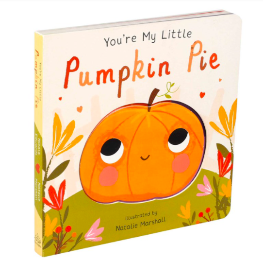You're My Little Pumpkin Pie by Natalie Marshall - Board Book