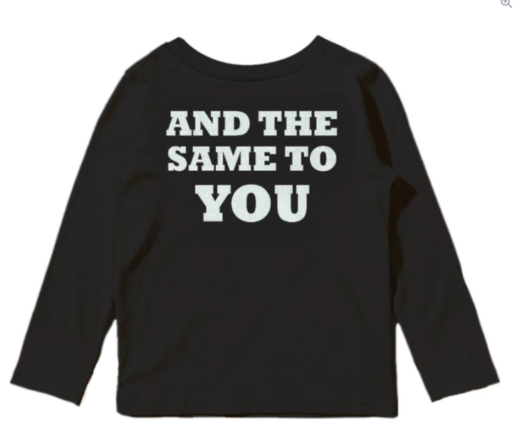 Rock Your Kid - And the Same to You Long Sleeve Tee in Black