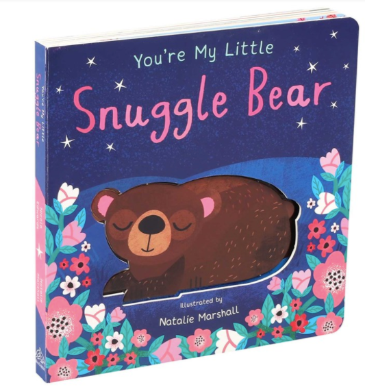 You're My Little Snuggle Bear by Natalie Marshall - Board Book