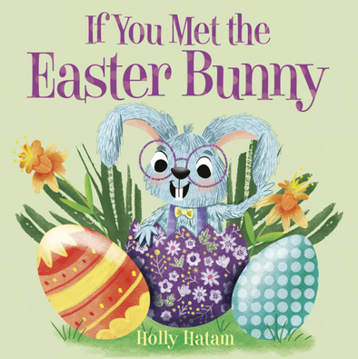 If You Met the Easter Bunny by Holly Hatam - Board Book