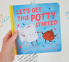 Let's Get This Potty Started by Rose Rossner - Board Book