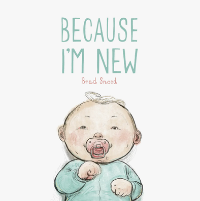 Because I'm New by Brad Sneed - Hardcover Book