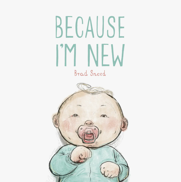 Because I'm New by Brad Sneed - Hardcover Book