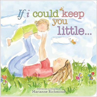 If I Could Keep You Little - Hardcover Book