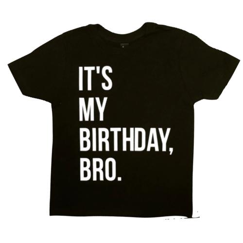 It's My Birthday, Bro. Tee in Black